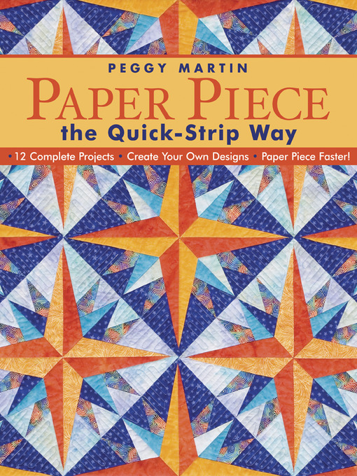 Title details for Paper Piece the Quick-Strip Way by Peggy Martin - Available
